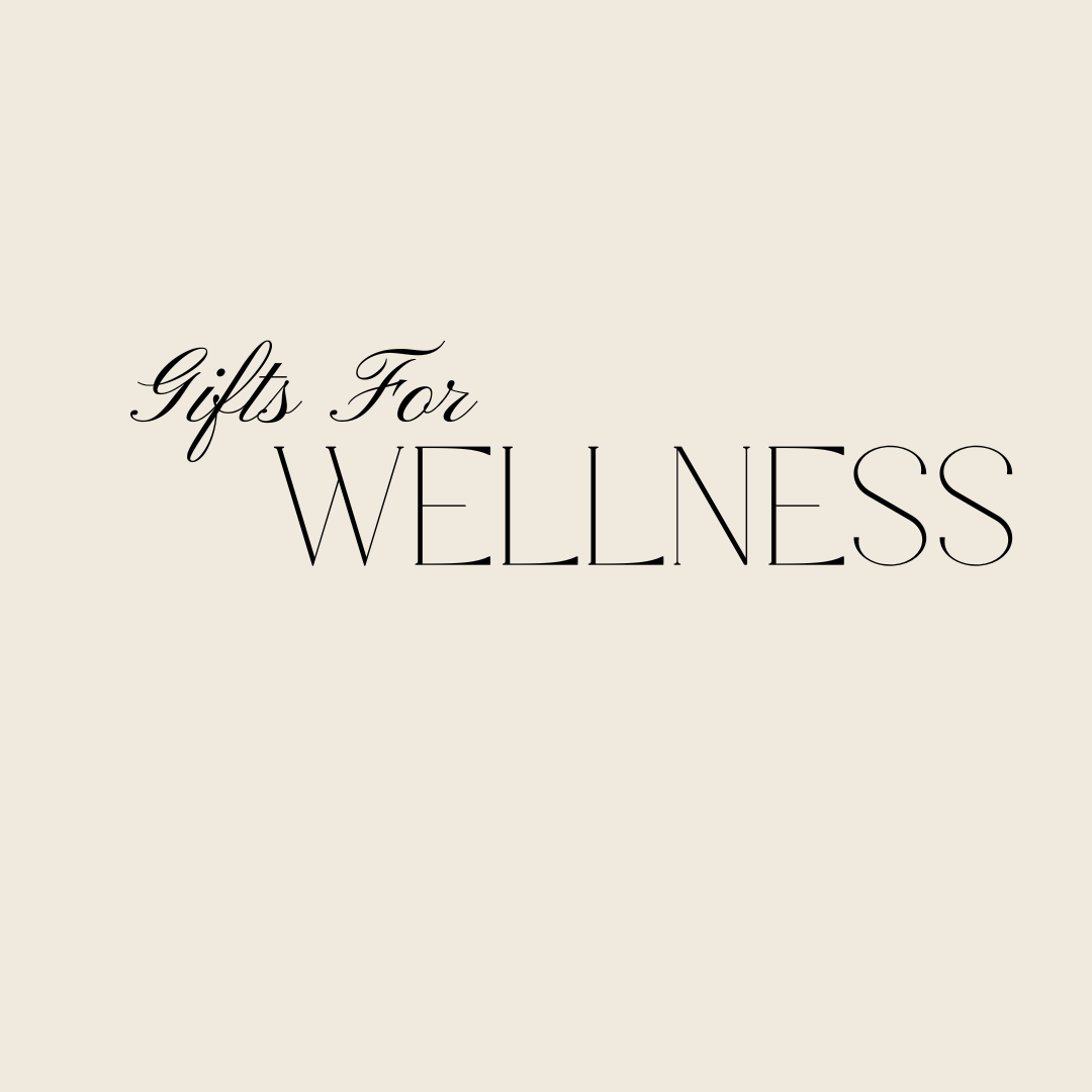Gifts for Wellness